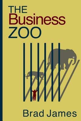 The Business Zoo by Brad James