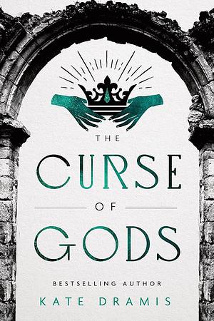 The Curse of Gods by Kate Dramis