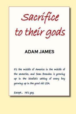 sacrifice to their gods by Adam James