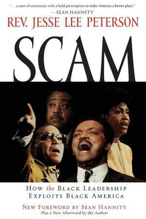 Scam: How the Black Leadership Exploits Black America by Sean Hannity, Jesse Lee Peterson