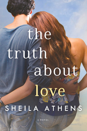 The Truth About Love by Sheila Athens