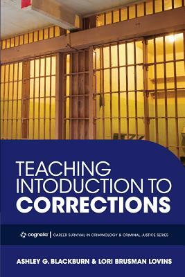 Teaching Introduction to Corrections by Ashley G. Blackburn