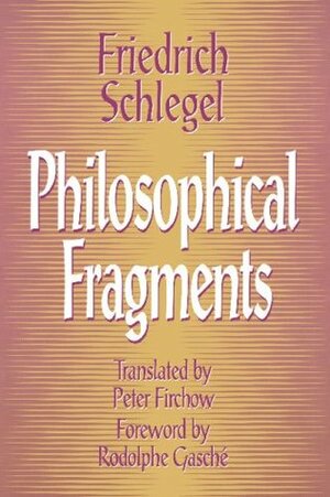 Philosophical Fragments by Rodolphe Gasché, Friedrich Schlegel, Peter Edgerly Firchow