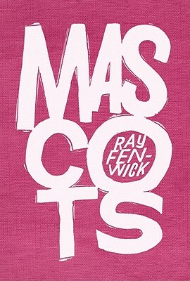 Mascots by Ray Fenwick