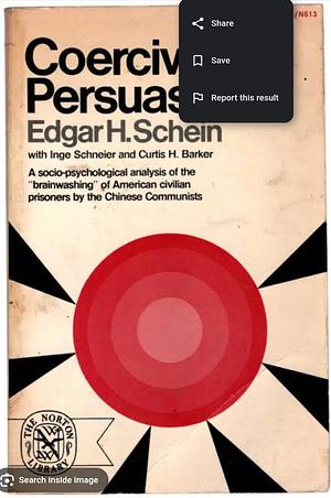 Coercive Persuasion by Edgar H. Schein