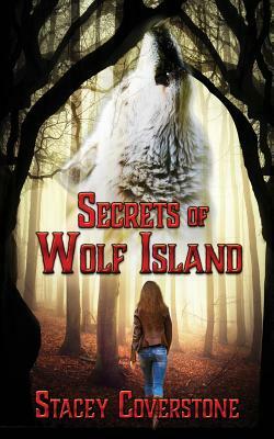 Secrets of Wolf Island by Stacey Coverstone