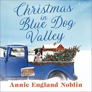 Christmas in Blue Dog Valley by Annie England Noblin