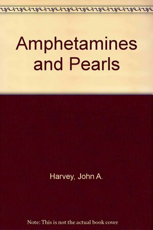 Amphetamines and Pearls by John Harvey
