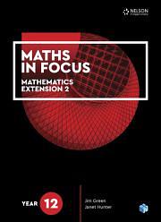 Maths in focus, Year 12, Mathematics extension 2. Student book by Jim Green