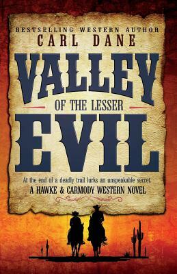 Valley of the Lesser Evil by Carl Dane