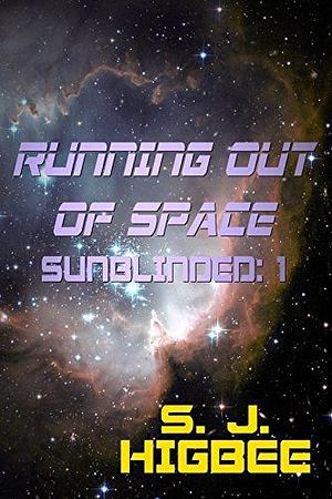 Running Out Of Space by S.J. Higbee, S.J. Higbee