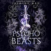 Psycho Beasts: Enemies to Lovers Romance by Jasmine Mas