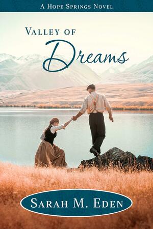 Valley of Dreams by Sarah M. Eden