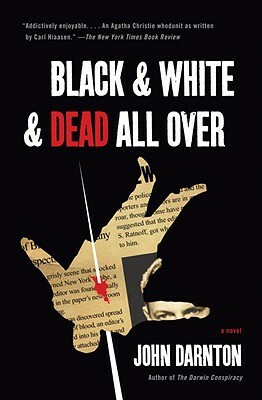 Black and White and Dead All Over by John Darnton