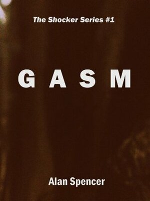 Gasm by Alan Spencer