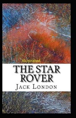 The Star Rover Illustrated by Jack London