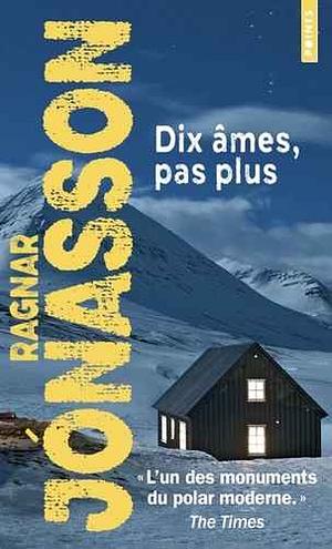 Dix âmes, pas plus by Ragnar Jónasson