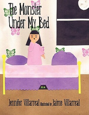 The Monster Under My Bed by Jennifer Villarreal