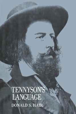 Tennyson's Language by Donald S. Hair