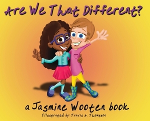 Are We That Different? by Jasmine M. Wooten