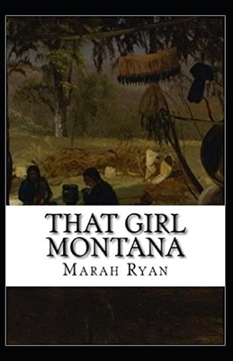 That Girl Montana Annotated by Marah Ellis Ryan