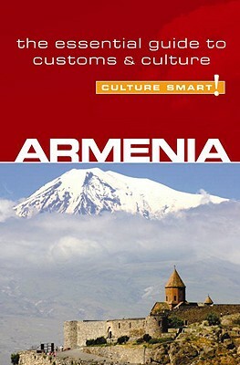 Culture Smart! Armenia: The Essential Guide to Customs & Culture by Susan Solomon
