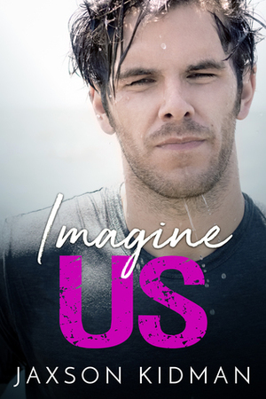 Imagine Us by Jaxson Kidman