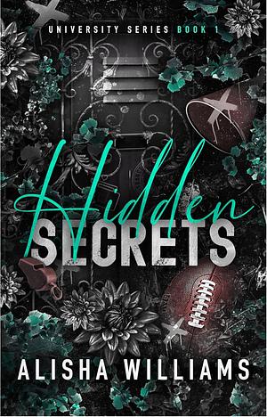 Hidden Secrets  by Alisha Williams