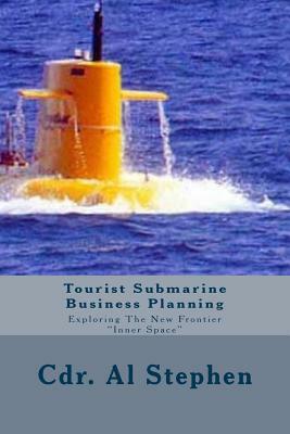 Tourist Submarine Business Plan by Al Stephen