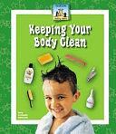 Keeping Your Body Clean by Mary Elizabeth Salzmann