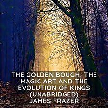 The Golden Bough by James George Frazer