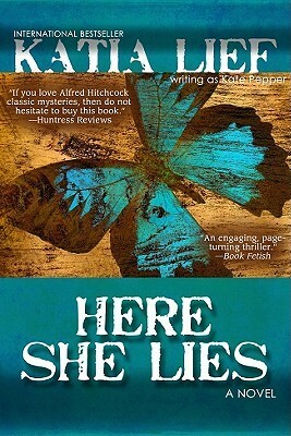 Here She Lies by Kate Pepper, Katia Lief