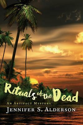 Rituals of the Dead: An Artifact Mystery by Jennifer S. Alderson