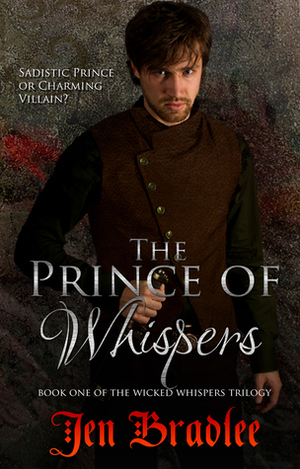 The Prince of Whispers (Wicked Whispers Trilogy, #1) by Jen Bradlee