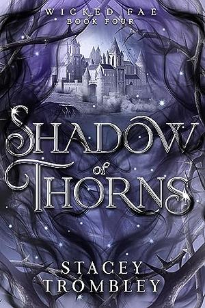 Shadow of Thorns by Stacey Trombley