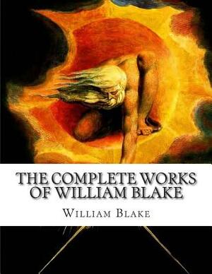 The Complete Works of William Blake by William Blake