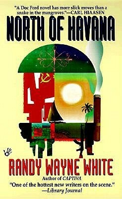 North of Havana by Randy Wayne White