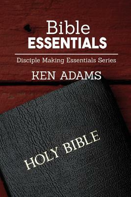 Bible Essentials by Ken Adams