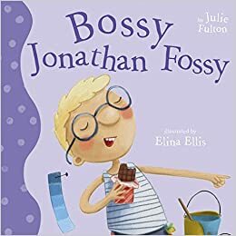 Bossy Jonathan Fossy (Ever So series, #5) by Julie Fulton