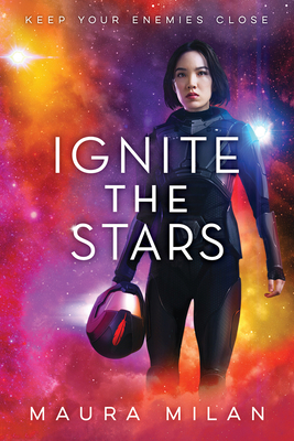 Ignite the Stars by Maura Milan