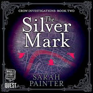 The Silver Mark by Sarah Painter