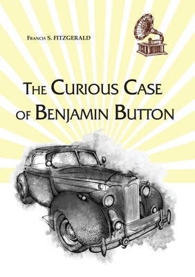 The Curious Case of Benjamin Button by F. Scott Fitzgerald