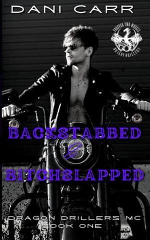 Backstabbed and Bitchslapped: A Why Choose Romance by Dani Carr, Dani Carr