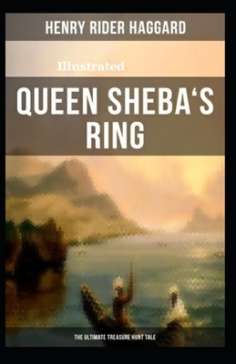 Queen Sheba's Ring Illustrated by H. Rider Haggard