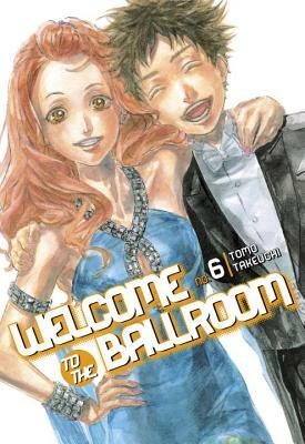 Welcome to the Ballroom, Vol. 6 by Tomo Takeuchi