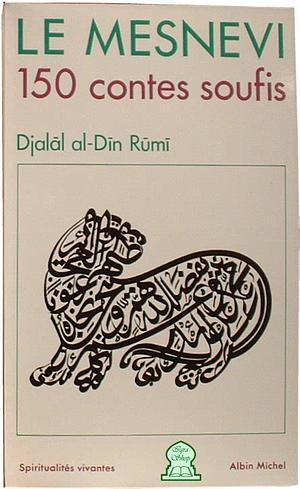 Le Mesnevi:150 Contes Soufis by Rumi, Rumi