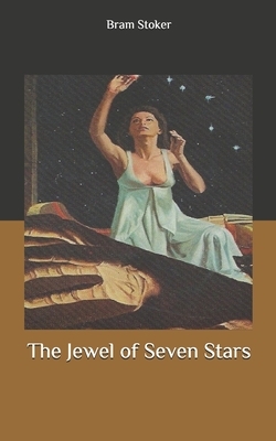 The Jewel of Seven Stars by Bram Stoker