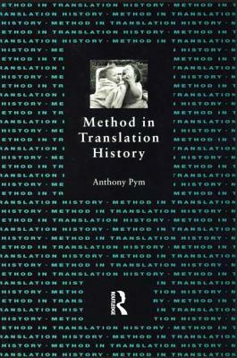 Method In Translation History by Anthony Pym