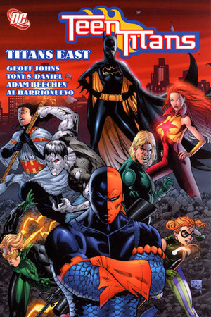 Teen Titans, Vol. 7: Titans East by Adam Beechen, Tony S. Daniel, Peter Snejbjerg, Al Barrionuevo, Geoff Johns, Chris Batista