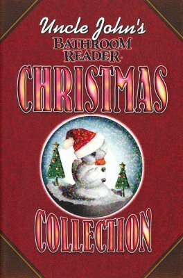 Uncle John's Bathroom Reader Christmas Collection by Bathroom Readers' Institute